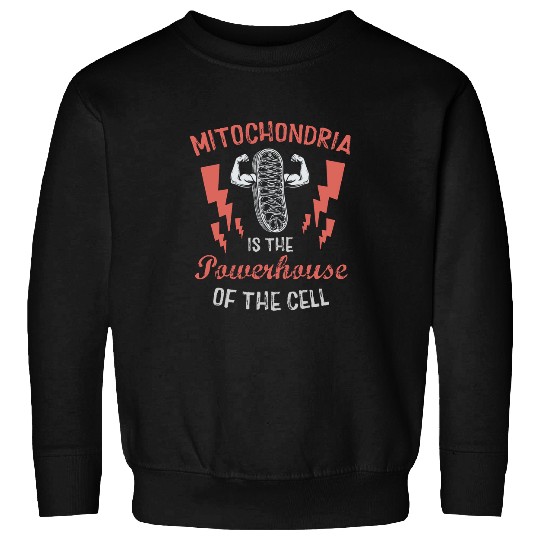 Mitochondria is the Powerhouse of the Cell Funny Biology Sweatshirts