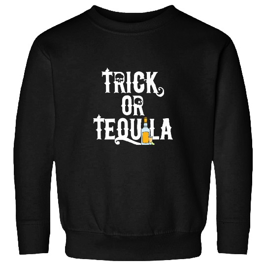 Wines Fun Funny Trick or Tequila for Halloween Lovers Sweatshirts