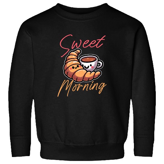 Coffee Fun Sweet Morning French Bakery Coffee and Croissant Lover Sweatshirts