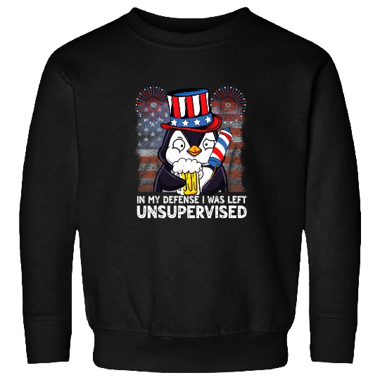Penguin Pet In My Defense I Was Left Unsupervised 4th of July Penguin Sweatshirts