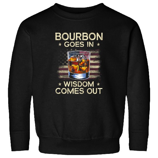 Wines Fun Bourbon Goes In Wisdom Comes Out Whiskey Drinking USA Flag Sweatshirts