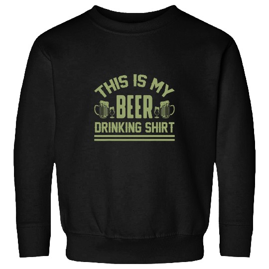 Beer Fun THIS IS MY BEER DRINKING OLIVE Sweatshirts