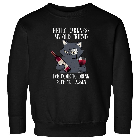 Wines Fun Hello Darkness My Old Friend Winelovers Cat Fun Sweatshirts