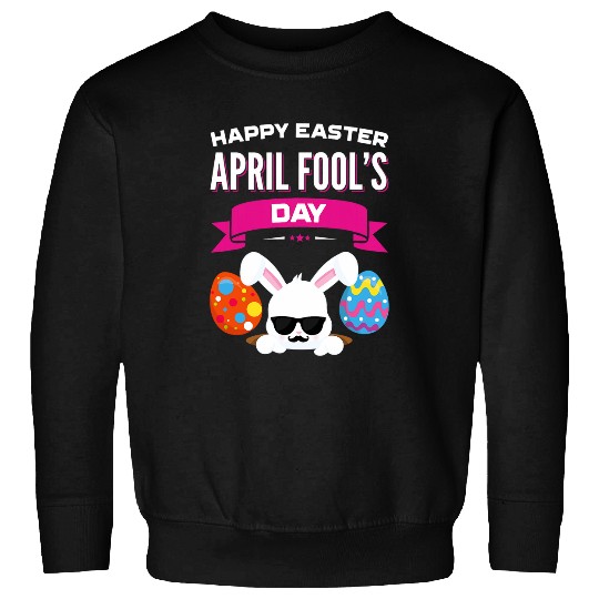 Happy Easter April Fools Day Gift Easter 2018 Eggs Sweatshirts