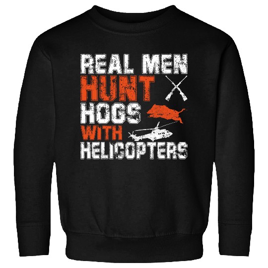 Hog Hunter Wild Boar Hunting Hogs with Helicopters Sweatshirts