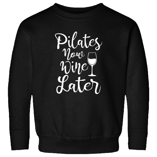 Wines Fun Pilates Now Wines Later Fitness Trainer Personal Trainer Sweatshirts