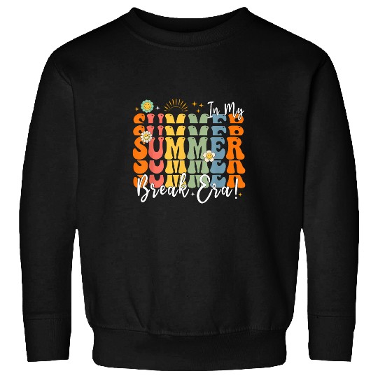 In My Summer Break Era End Of Year Teacher Groovy Sweatshirts