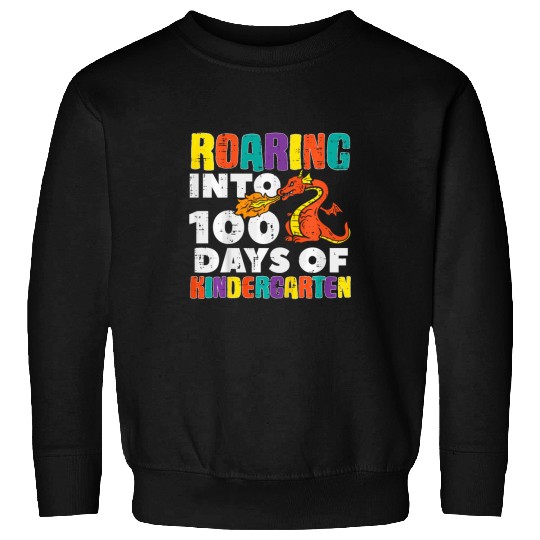 Dragon Pet Roaring 100 Days Of Kindergarten Dragon 100th Day School Sweatshirts
