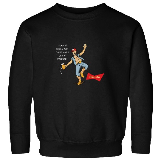 Beer Fun Beer Redneck Domestic Funny Sweatshirts