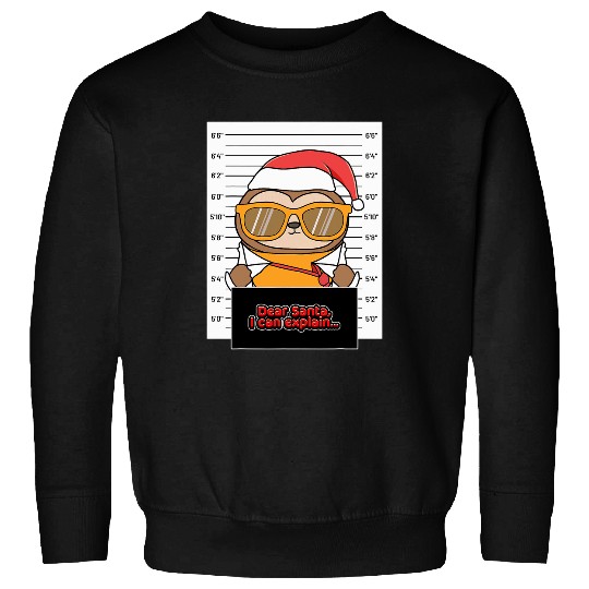 Sloth Pet Dear Santa I Can Explain Sloth Criminal Christmas Sweatshirts