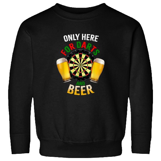 Beer Fun Only Here for Darts and Beer Dart Team Club Players Fans Sweatshirts