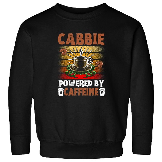 Coffee Fun Taxi Cab Driver Cabbie Powered By Caffeine Sweatshirts