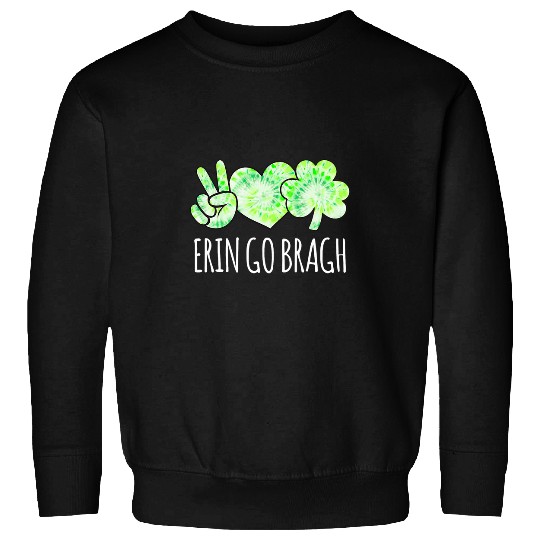 Erin Go Bragh Ireland Forever St Pattys Day Green Tie Dye Sweatshirts