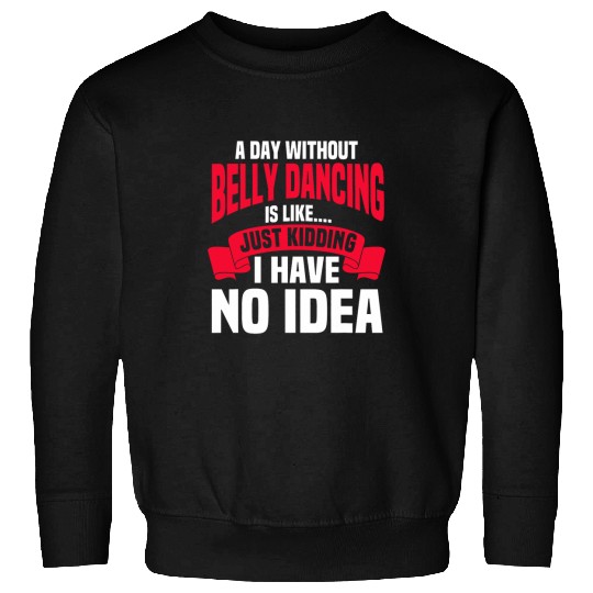 Belly Dancing Instructor Oriental Dancer Eastern Torso Dance Sweatshirts