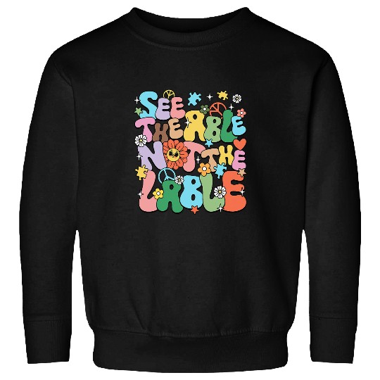 See The Able Not The Lable Special Education Teacher Sweatshirts