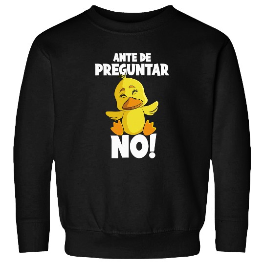 Duck Pet Grumpy Duck Before Asking No Sweatshirts