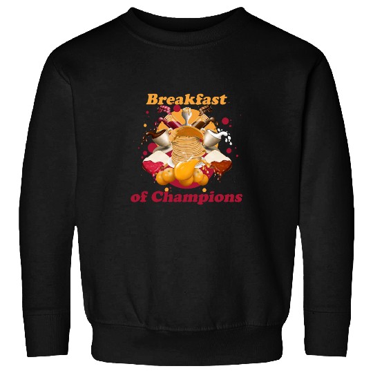 Coffee Fun Breakfast of Champions Food Brunch Coffee Eggs Pancake Food Sweatshirts
