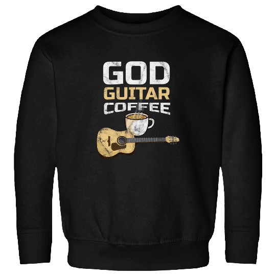 Coffee Fun God Guitar Coffee And Jesus Guitarist Coffee Lover Sweatshirts