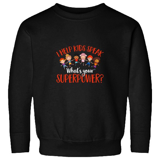 Speech Pathology Help Kids Speak Superpower Speech Therapy Sweatshirts