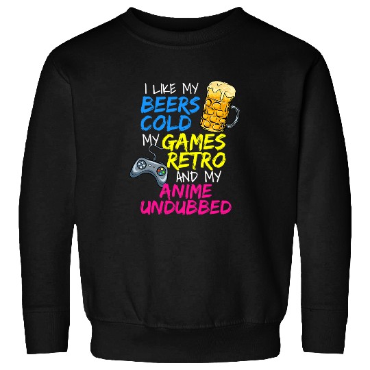 Beer Fun Retro Gamer Gaming Geek antis Dubbed Anime Otaku Sweatshirts