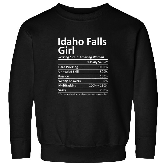 IDAHO FALLS GIRL ID IDAHO Funny City homes Roots USA Gift Sweatshirts