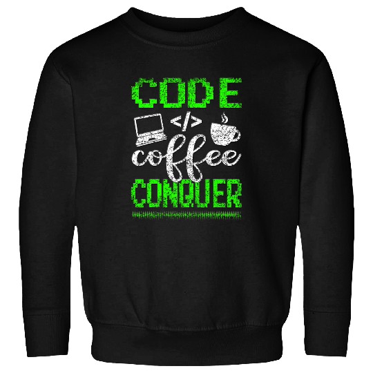 Coffee Fun Code Coffee Conquer Bootstrap Bootstrapping Indie hackers 2 Sweatshirts