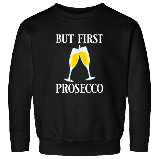 Wines Fun Prosecco Wines Champagne Cocktails Rose Bottle Italian Sweatshirts