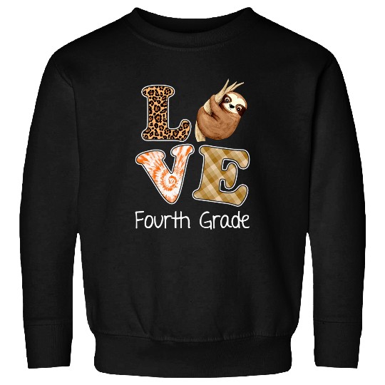 Sloth Pet Love Fourth Grade Sloth 4th Grade Teacher Back To School 1 Sweatshirts