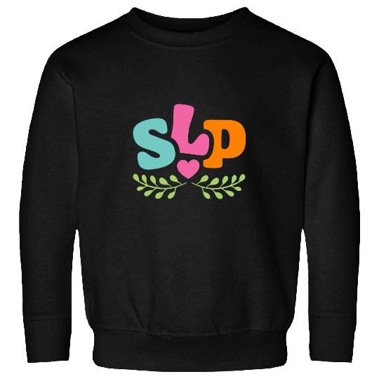 Speech Language Pathology Pathologist SLP Speech Therapist 2 Sweatshirts