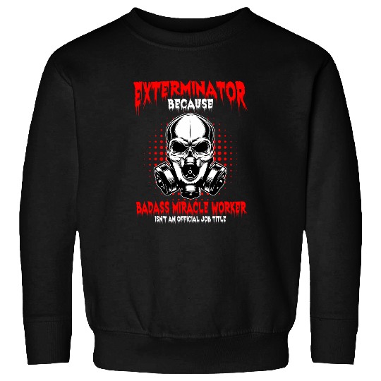 Exterminator Eradicator Terminator Practitioner Pest Control 2 Sweatshirts