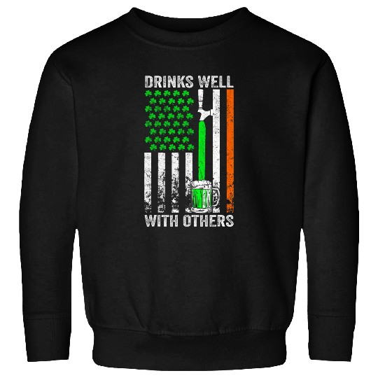 Beer Fun Drinks Well With Others St Patrick s Day Drunk Beer Funny 7 Sweatshirts