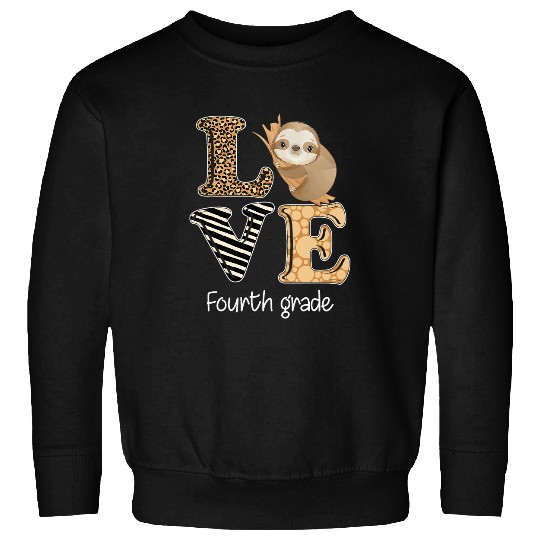 Sloth Pet Love Fourth Grade Sloth 4th Grade Teacher Back To School Sweatshirts