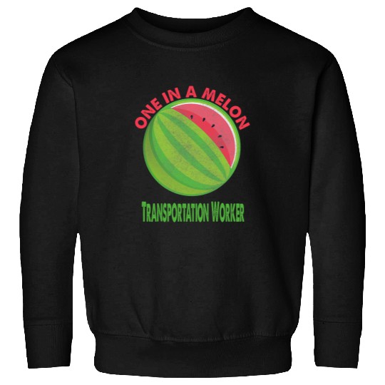 One in a Melon Transportation Worker Watermelon Retirement Sweatshirts