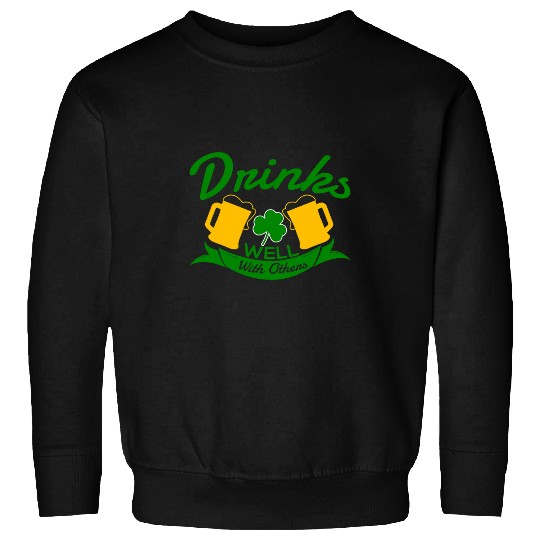 Beer Fun Drinks Well with Others Celebrate Beer St Pattys Day Clover Sweatshirts
