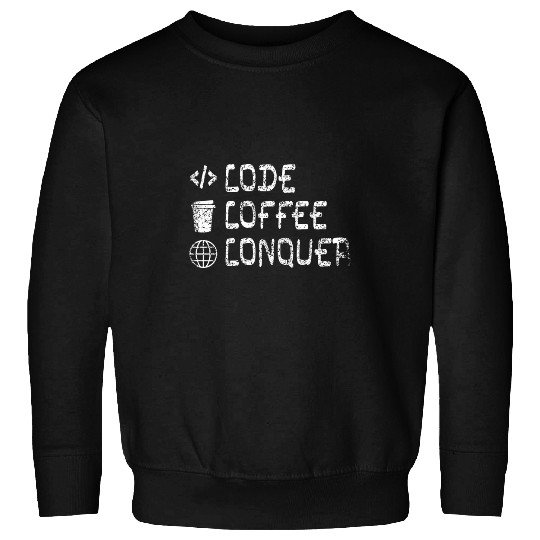 Coffee Fun Code Coffee Conquer Bootstrap Bootstrapping Indie hackers 1 Sweatshirts
