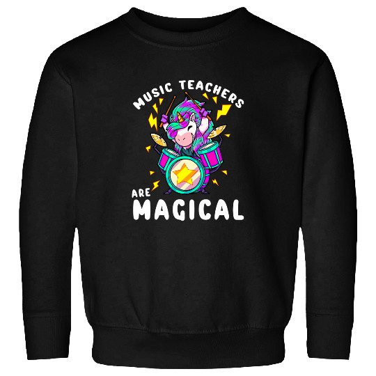 Music Teachers Are Magical Funny Music Teacher Unicornss Sweatshirts