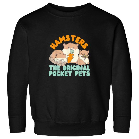 Hamster Pet The Original Pocket Pets Sweatshirts