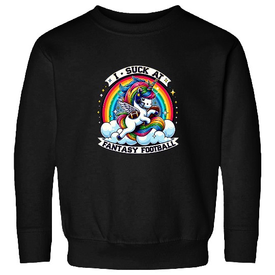 I Suck at Fantasy Football Unicorns Rainbow Loser 6 Sweatshirts
