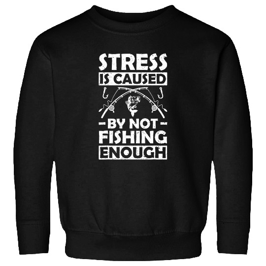 Discover Distressed Fishing Design Stress Relief Quote with Fish Rod Sweatshirts