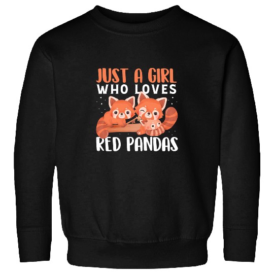 Panda Pet Just A Girl Who Loves Red Pandas Red Panda Panda Sweatshirts