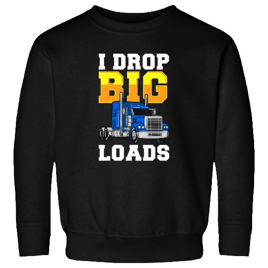 Proud Trucker Big Loads Hauling Semi Truck Sweatshirts