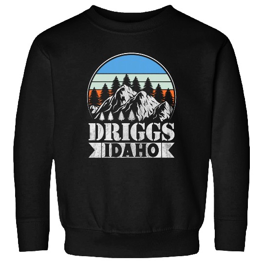 Discover Driggs Idaho Outdoors Adventure Skiing Hiking Mountain Sweatshirts