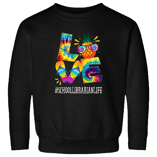 Discover Librarian Job Love pineapples Summer Off duty Tie Dye Sweatshirts