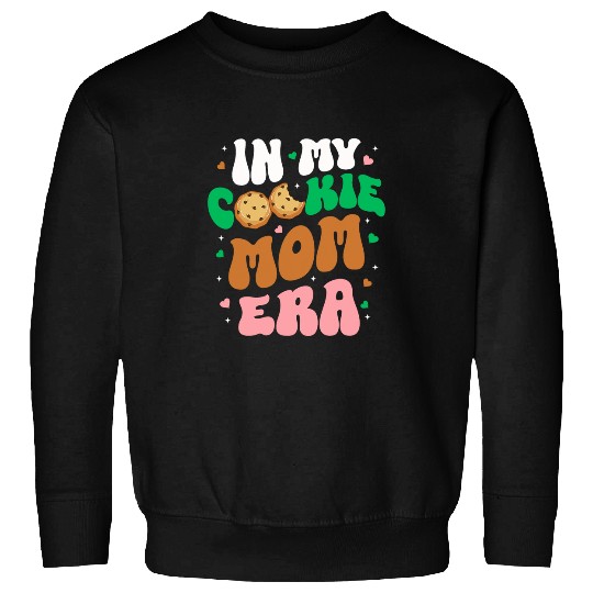 In My Cookie Mom Era Scouting Girls Cookie dealers Mommy 9 Sweatshirts