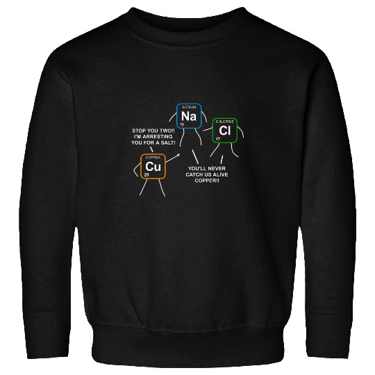 Police Job Salt And Copper Periodic Table Police Pun Chemistry Sweatshirts