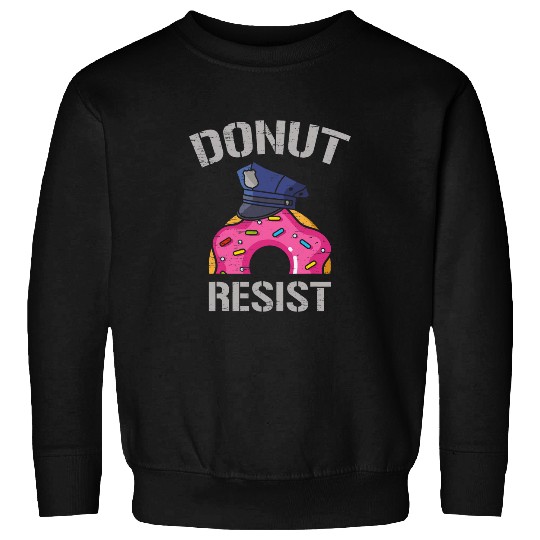 Donut Resist Law Enforcement Cop Policeman Sweatshirts