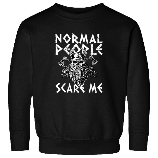 Normal People Scare Me Viking Vikings Sweatshirts