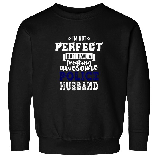 Police Job But I Have A Freaking Awesome Police Husband Police Wife Sweatshirts
