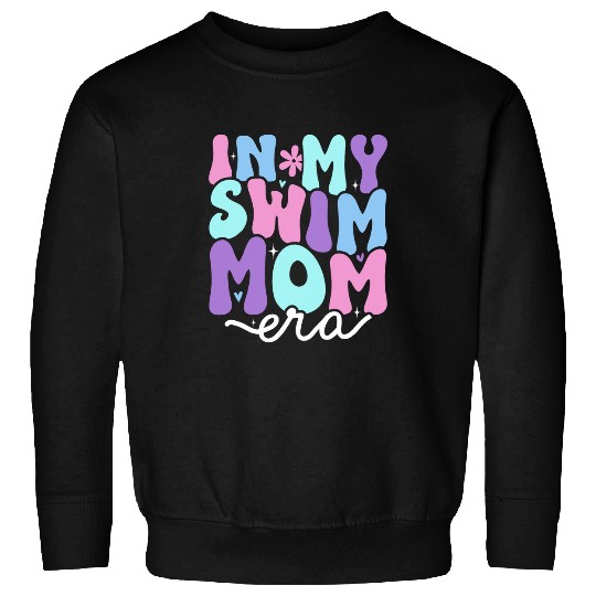 In My Swim Mom Era Groovy Swimming Mom Cute Swimmer Mother 1 Sweatshirts