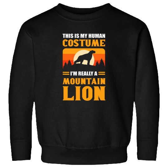 Lion Pet This Is My Human Costume I m Really a Mountain Lion Cougar Sweatshirts